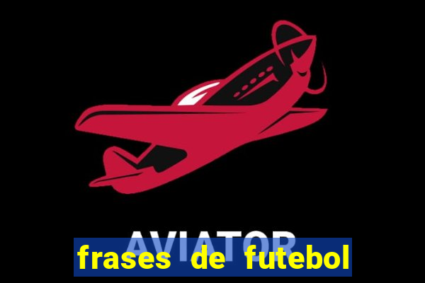 frases de futebol feminino para status tumblr